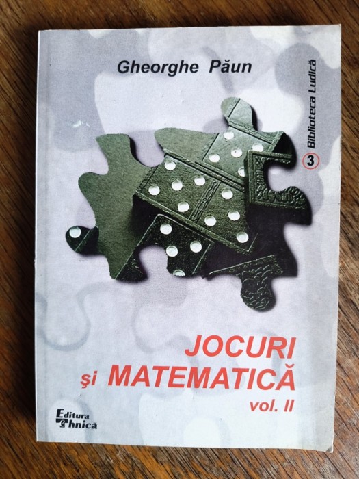 Jocuri si Matematica , vol.2 - Gheorghe Paun / R6P4F