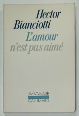 L &amp;#039; AMOUR N &amp;#039; EST PAS AIME par HECTOR BIANCIOTTI , 1996 foto