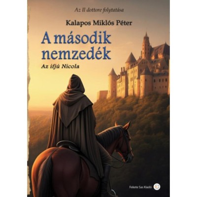 A m&amp;aacute;sodik nemzed&amp;eacute;k - Az ifj&amp;uacute; Nicola - Kalapos Mikl&amp;oacute;s P&amp;eacute;ter foto