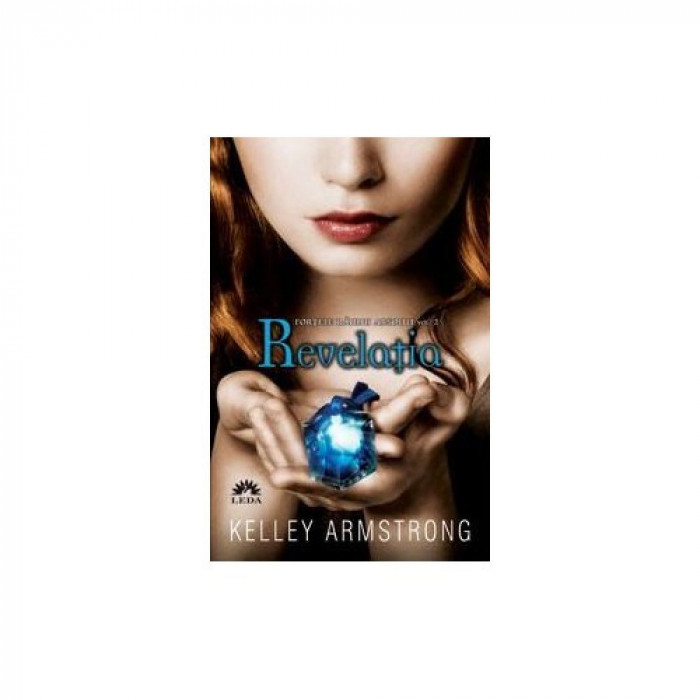 Fortele raului absolut 2. Revelatia - Kelley Armstrong