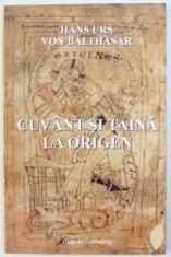 CUVANT SI TAINA LA ORIGEN de HANS URS VON BALTHASAR , 2007 *PREZINTA SUBLINIERI IN TEXT foto
