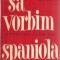 Sa vorbim spaniola - Sanda Minea