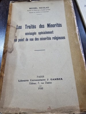 Les Traites des Minorites envisages specialement au point de vue des minorites religieuses - Michel Nicolau cu dedicatia autorului foto