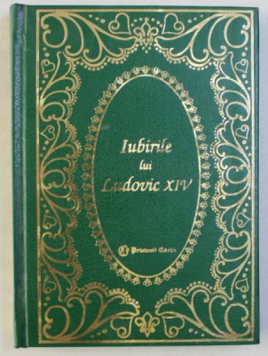 IUBIRILE LUI LUDOVIC AL XIV - LEA de LOUIS BERTRAND , 1999 foto