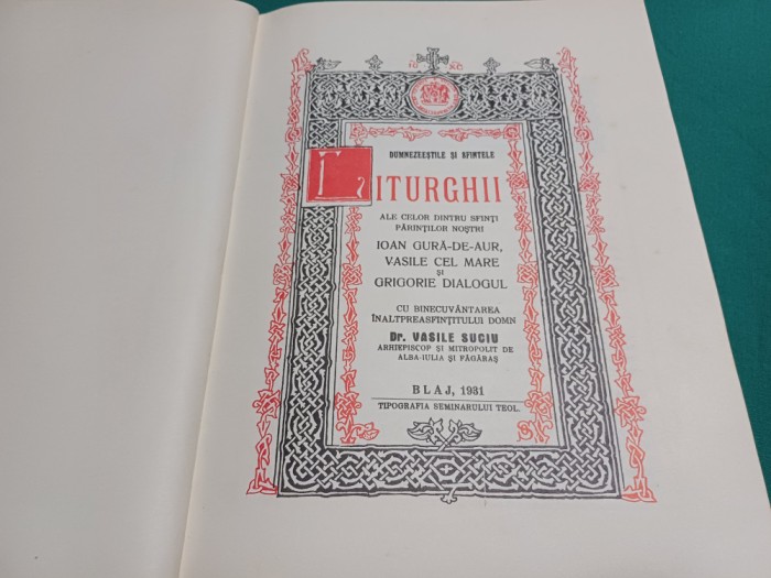 DUMNEZEEȘTILE ȘI SFINTELE LITURGHII * IOAN GURĂ DE AUR VASILE CEL MARE*1931 /49
