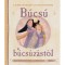 B&uacute;cs&uacute; a b&uacute;cs&uacute;z&aacute;st&oacute;l - Igaz t&ouml;rt&eacute;net J&eacute;zusr&oacute;l, L&aacute;z&aacute;rr&oacute;l &eacute;s az &uuml;res s&iacute;rr&oacute;l - Lauren Chandler
