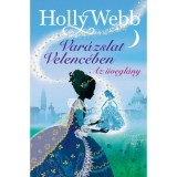 Az &uuml;vegl&aacute;ny - Var&aacute;zslat Velenc&eacute;ben - Holly Webb
