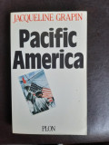 Pacific America - Jacqueline Grapin (cu dedicatie)