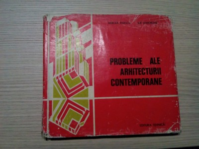 PROBLEME ALE ARHITECTURII CONTEMPORANE - Mircea I. Enescu - 1982, 185 p. foto