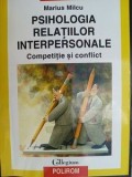 Psihologia Relatiilor Interpersonale - Marius Milcu, Editura Polirom, An 2008, Carti Psihologie