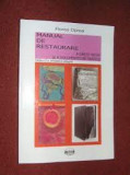 MANUAL DE RESTAURARE A CARTILOR VECHI SI A DOCUMENTELOR GRAFICE , FLOREA OPREA