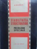 STABILITATEA STRUCTURILOR. PROBLEME SPECIALE-A. SCARLAT