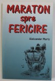 MARATON SPRE FERICIRE de ALEKSANDER MERTZ , 2007