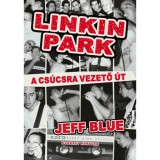 Linkin Park - A cs&uacute;csra vezető &uacute;t - Jeff Blue