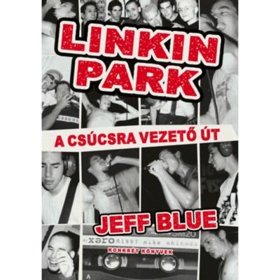 Linkin Park - A cs&amp;uacute;csra vezető &amp;uacute;t - Jeff Blue foto