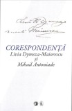 Corespondență Livia Dymsza-Maiorescu și Mihail Antoniade - Hardcover - Livia Dymsza-Maiorescu, Mihail Antoniade - Fundația Națională pentru Știință și, 2020