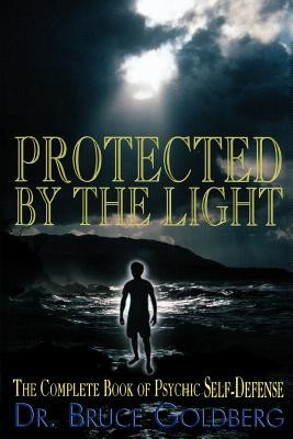 Protected by the Light: The Complete Book of Psychic Self-Defense foto