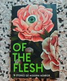 Of the Flesh: 18 Stories of Modern Horror