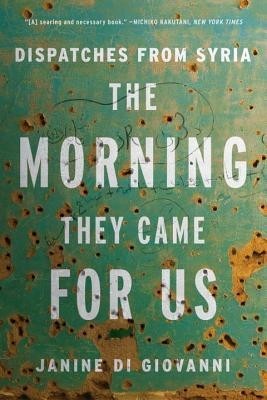 The Morning They Came for Us: Dispatches from Syria foto