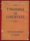 &quot;Umanism si libertate. Caiet documentar uz intern&quot; Cluj-Napoca - 1977 - Raritate