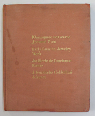 EARLY RUSSIAN JEWELRY WORK , ALBUM CU TEXT IN LIMBA RUSA , TITLURILE FOTOGRAFIILOR ENGLEZA , FRANCEZA , GERMANA , RUSA , 1972 foto