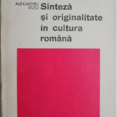 Sinteza si originalitate in cultura romana – Alexandru Dutu