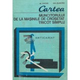 Cartea muncitorului de la masinile de crosetat tricot simplu - 1961 - Mihail Chiose (P6)