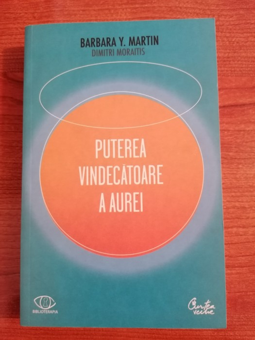 Barbara Y. Martin/Dimitri Moraitis, Puterea vindecătoare a aurei