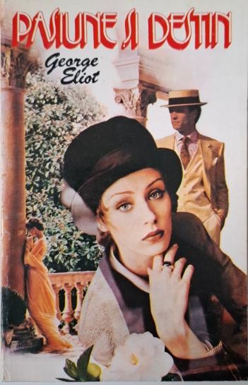 Pasiune si destin &ndash; George Eliot