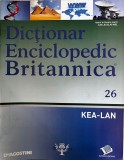 Dictionar Enciclopedic Britannica nr. 26 KEA-LAN, Limba Romana, Coperta Brosata, Stare Buna