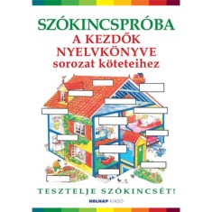 Sz&oacute;kincspr&oacute;ba 1-2 - A Kezdők Nyelvk&ouml;nyve sorozat k&ouml;teteihez