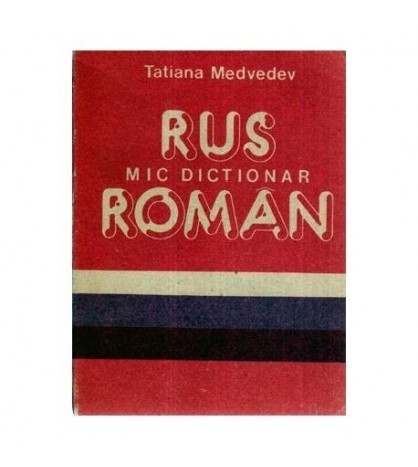 Tatiana Medvedev - Mic dictionar rus - roman - 116309