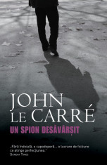 Un spion desavarsit | John le Carre foto