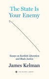 The State Is Your Enemy: Essays on Kurdish Liberation and Black Justice