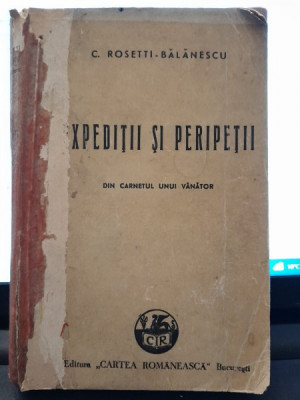 Expeditii si peripetii. Din carnetul unui vanator - C. Rosetti Balanescu foto