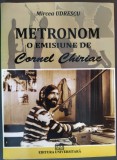 MIRCEA UDRESCU - METRONOM, O EMISIUNE DE CORNEL CHIRIAC (2010)