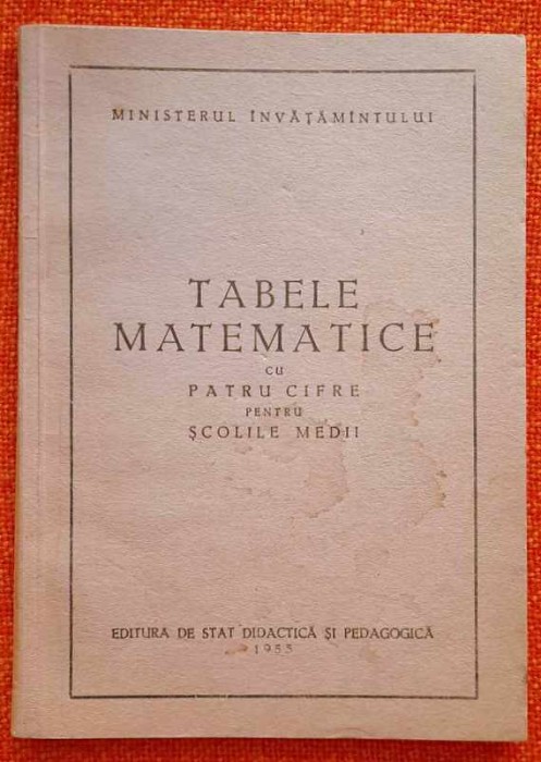 Tabele matematice cu patru cifre pentru scolile medii - 1955