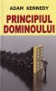 Principiul dominoului - Adam Kennedy, Orizonturi, Roman, 2012, 229 pagini, Beletristica, Carte in romana