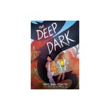The Deep Dark: A Graphic Novel