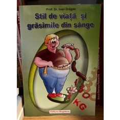 Stil de viata si grasimile din sange - Prof. Dr. Ioan Dragan