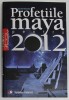 PROFETIILE MAYA PENTRU 2012 de GERALD BENEDICT