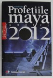 PROFETIILE MAYA PENTRU 2012 de GERALD BENEDICT