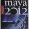 PROFETIILE MAYA PENTRU 2012 de GERALD BENEDICT