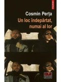 Un loc indepartat, numai al lor/Cosmin Perta, Polirom