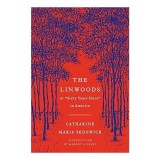 The Linwoods, or, &quot;Sixty years since&quot; in America