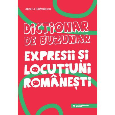 Dictionar de buzunar. Expresii si locutiuni romanesti - Aurelia Barbulescu foto