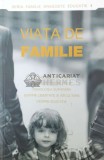 Familie, dragoste, educație. Viata de familie - 2009 - Diana Vlad (red.) (Y71), Sophia