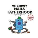 Mr. Grumpy Nails Fatherhood