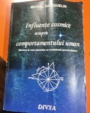 INFLUENTE COSMICE ASUPRA COMPORTAMENTULUI UMAN - MICHEL GAUQUELIN
