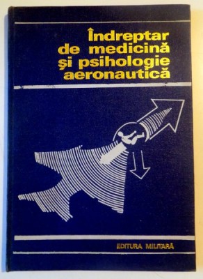 INDREPTAR DE MEDICINA SI PSIHOLOGIE AERONAUTICA de MARIN ANTON...VALERIU CEASU , 1976 foto